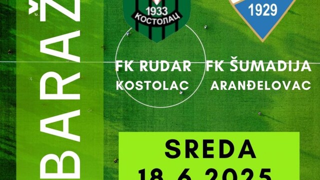 Baraž utakmica: FK Rudar dočekuje FK Šumadija iz Aranđelovca
